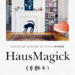 HausMagick - kniha pro ty, kteří při zařizování bytu chtějí čarovat